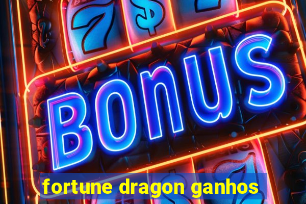 fortune dragon ganhos